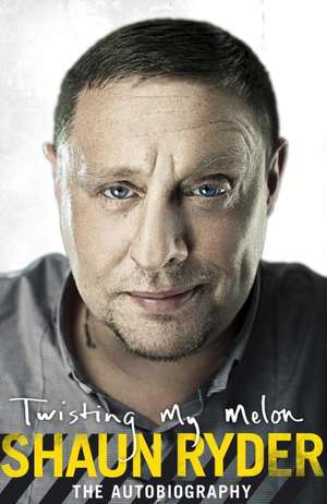 Twisting My Melon de Shaun Ryder