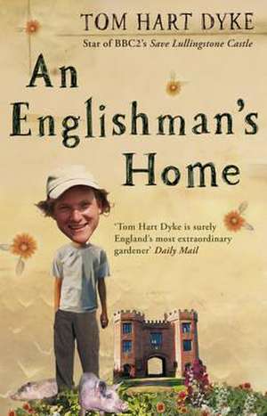 An Englishman's Home de Tom Hart Dyke