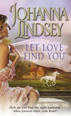 Lindsey, J: Let Love Find You de Johanna Lindsey