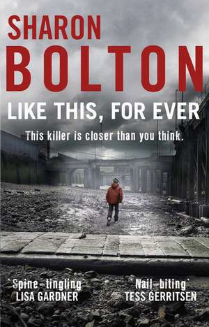 Like This, For Ever de Sharon Bolton