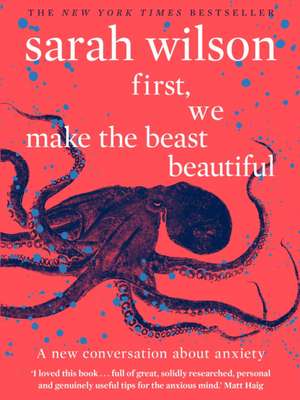 First, We Make the Beast Beautiful de Sarah Wilson