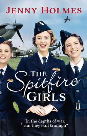 The Spitfire Girls de Jenny Holmes