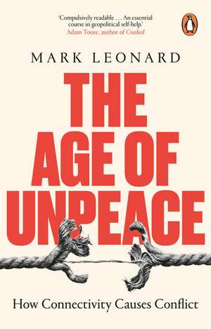 The Age of Unpeace de Mark Leonard