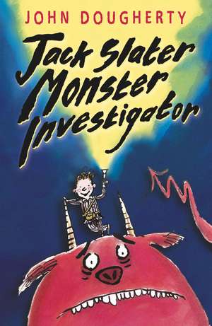 Jack Slater, Monster Investigator de John Dougherty