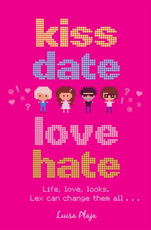 Kiss, Date, Love, Hate de Luisa Plaja