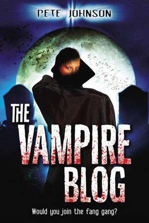 The Vampire Blog de Pete Johnson