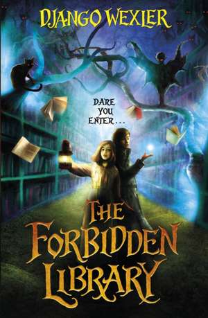 The Forbidden Library de Django Wexler