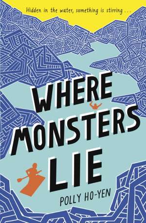 Where Monsters Lie de Polly Ho-Yen