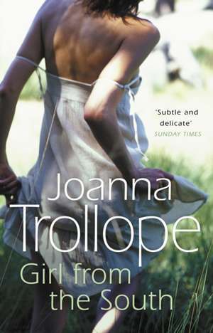 Girl From The South de Joanna Trollope