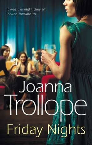 Trollope, J: Friday Nights de Joanna Trollope