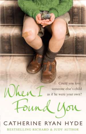 Ryan Hyde, C: When I Found You de Catherine Ryan Hyde