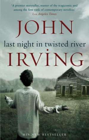 Last Night in Twisted River de John Irving