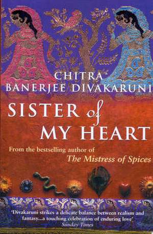 Sister Of My Heart de Chitra Divakaruni