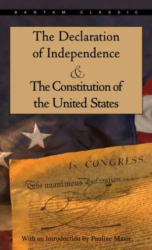 The Declaration of Independence and the Constitution of the United States de Pauline Maier