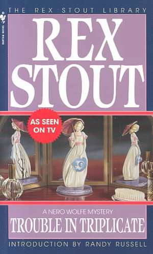 Trouble in Triplicate de Rex Stout