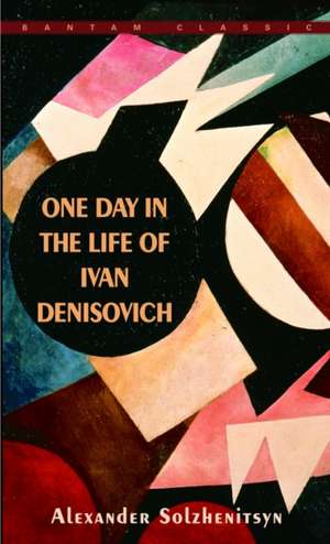 One Day in the Life of Ivan Denisovich de Aleksandr Isaevich Solzhenitsyn