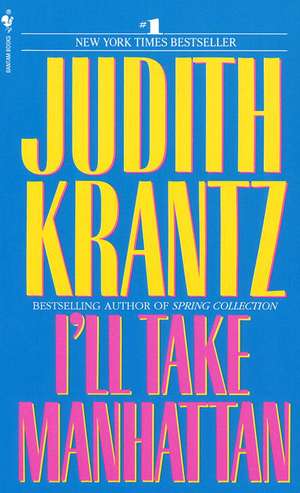 I'll Take Manhattan de Judith Krantz