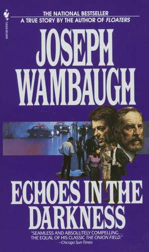 Echoes in the Darkness de Joseph Wambaugh