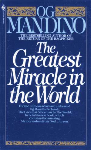 The Greatest Miracle in the World de Og Mandino