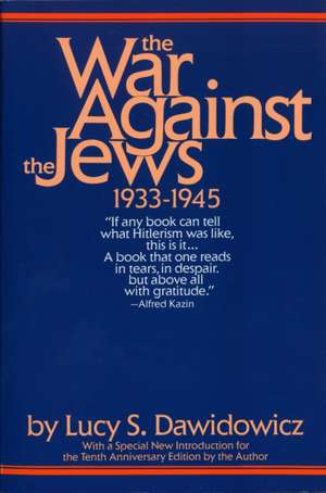 The War Against the Jews: 1933-1945 de Lucy Dawidowicz