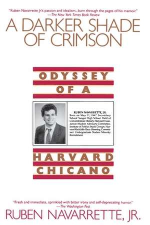 Darker Shade of Crimson: Odyssey of a Harvard Chicano de Ruben Jr. Navarrette