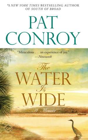 The Water Is Wide: A Memoir de Pat Conroy