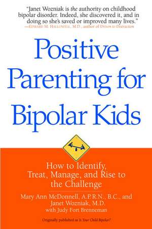 Positive Parenting for Bipolar Kids: How to Identify, Treat, Manage, and Rise to the Challenge de Mary Ann McDonnell