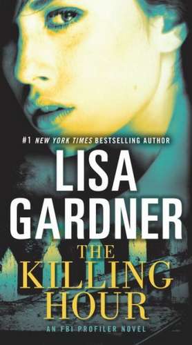 The Killing Hour de Lisa Gardner