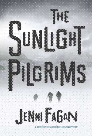 The Sunlight Pilgrims de Jenni Fagan