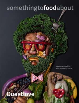 Something to Food about: Exploring Creativity with Innovative Chefs de Questlove