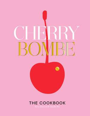 The Cherry Bombe Cookbook de Kerry Diamond