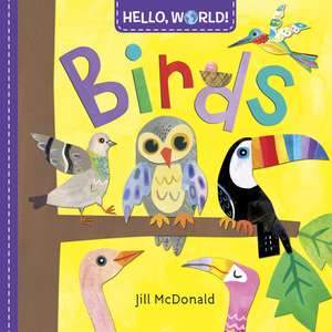 Hello, World! Birds de Jill McDonald