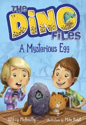 The Dino Files #1: A Mysterious Egg de Stacy McAnulty