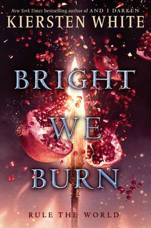 Bright We Burn de Kiersten White