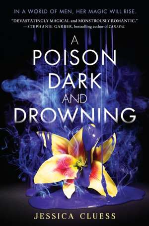 A Poison Dark and Drowning (Kingdom on Fire, Book Two) de Jessica Cluess