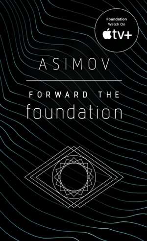 Forward the Foundation de Isaac Asimov