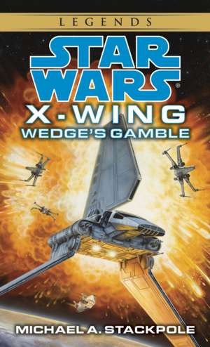 Wedge's Gamble de Michael A. Stackpole