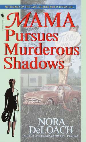 Mama Pursues Murderous Shadows de Nora Deloach