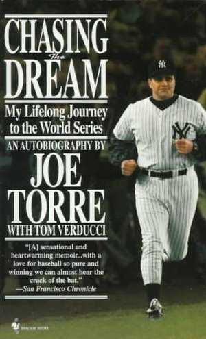 Chasing the Dream: My Lifelong Journey to the World Series de Joe Torre