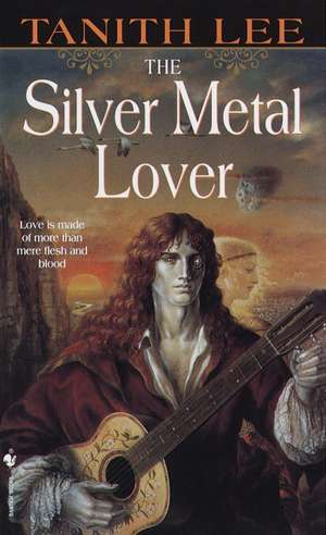 The Silver Metal Lover de Tanith Lee