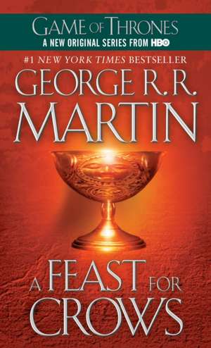 A Song of Ice and Fire 04. A Feast for Crows de George R. R. Martin