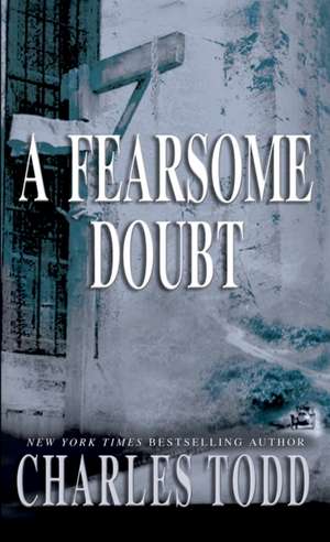 A Fearsome Doubt de Charles Todd