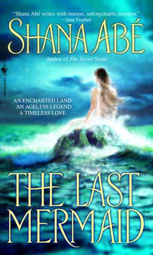 The Last Mermaid de Shana Abe