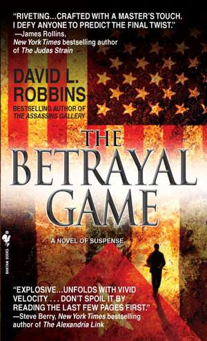 The Betrayal Game de David L. Robbins