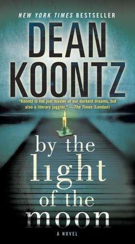 By the Light of the Moon de Dean R. Koontz