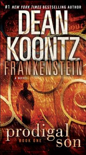 Frankenstein: Prodigal Son de Dean R. Koontz