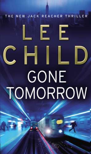 Gone Tomorrow de Lee Child