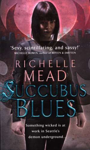 Succubus Blues de Richelle Mead