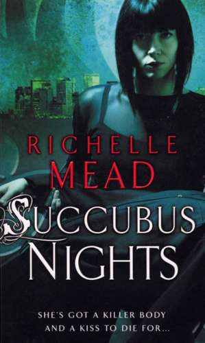 Mead, R: Succubus Nights de Richelle Mead