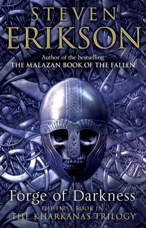 Erikson, S: Forge of Darkness